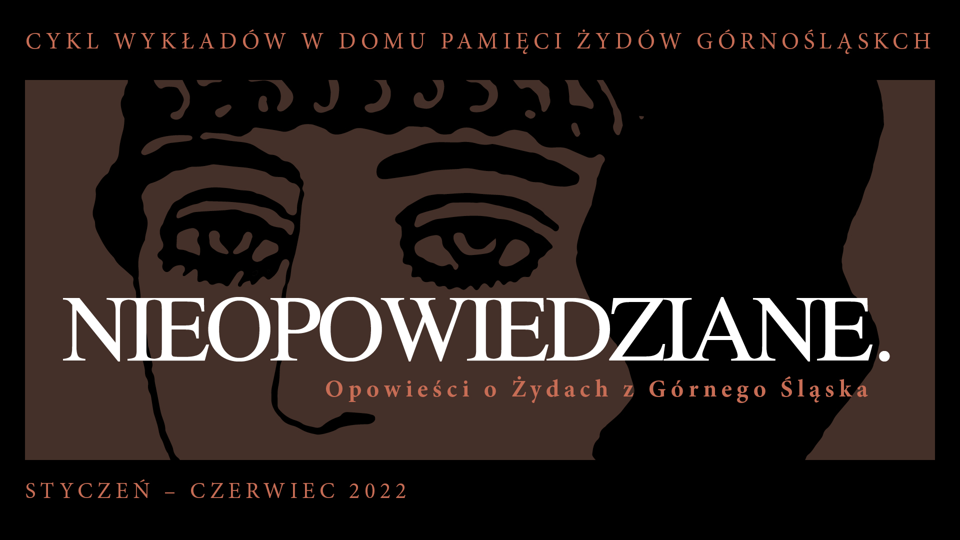 NIEOPOWIEDZIANE. Opowieści o Żydach z Górnego Śląska. Wykład szósty: Katowiccy Sachsowie i Grünfeldowie – portret rodzinny