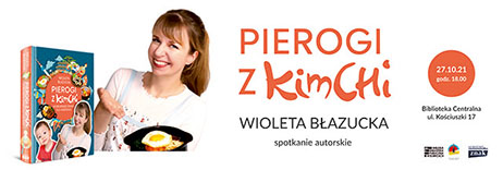 WIOLA BŁAZUCKA, czyli „Pierogi z Kimchi” – spotkanie autorskie