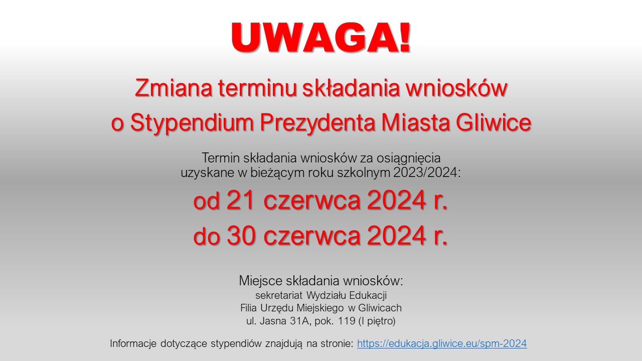 ZMIANA TERMINU składania wniosków o Stypendium Prezydenta Miasta Gliwice!