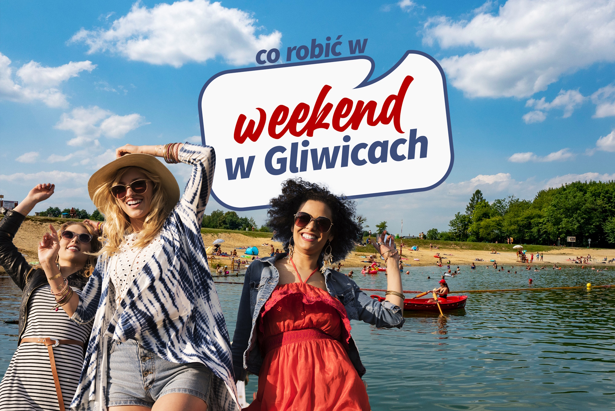 Trzy uśmiechnięte kobiety, nad nimi napis: Co robić w weekend w Gliwicach, w tle jezioro i plaża
