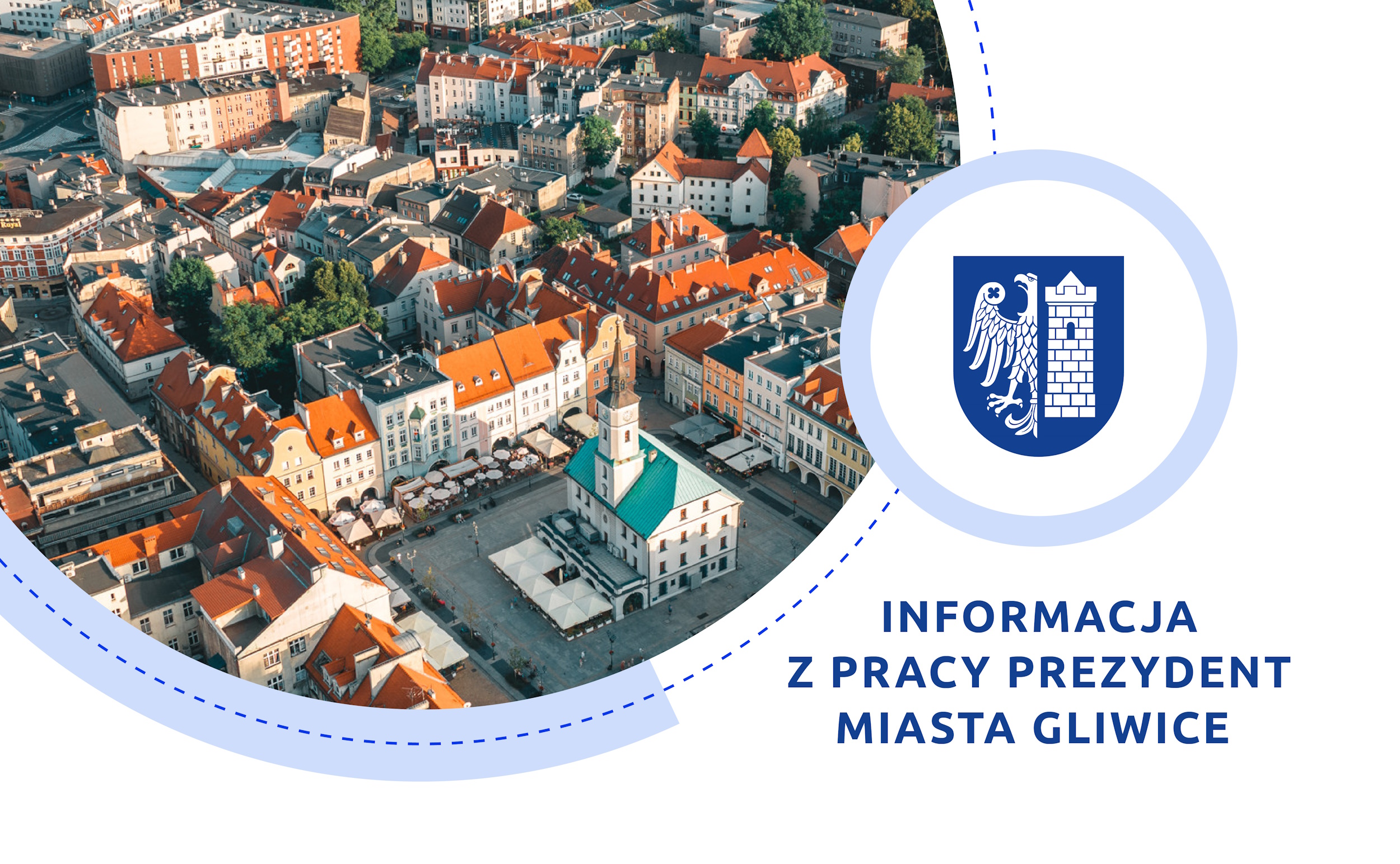 Informacja o pracy Prezydent Miasta Gliwice (24 kwietnia-21 maja)